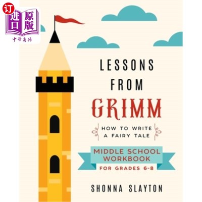 海外直订Lessons From Grimm: How To Write a Fairy Tale Middle School Workbook Grades 6-8 从格林的教训:如何写一个童话