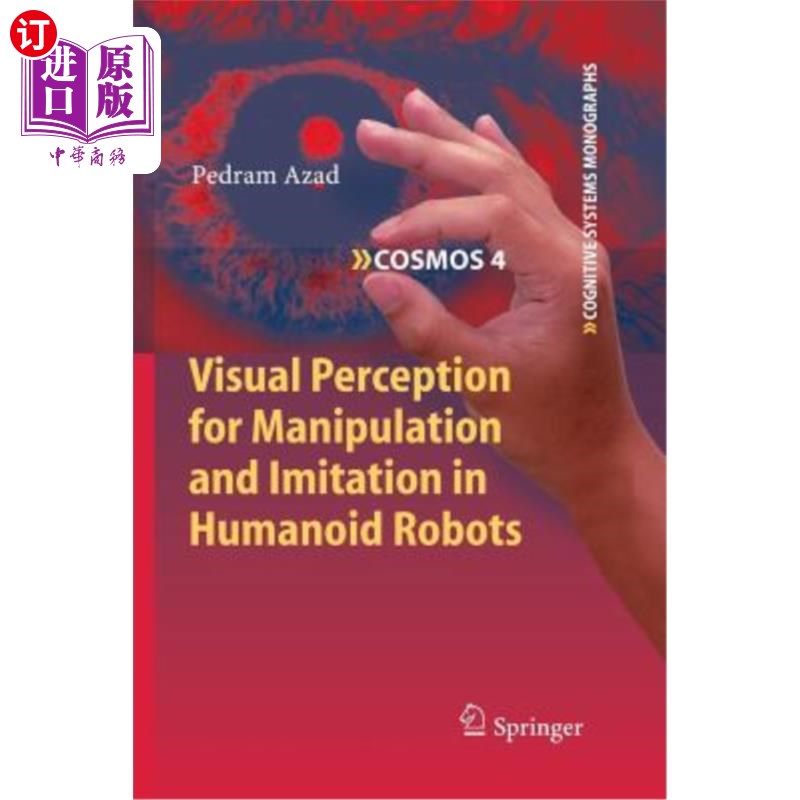 海外直订Visual Perception for Manipulation and Imitation in Humanoid Robots 仿人机器人操作与模仿的视觉感知