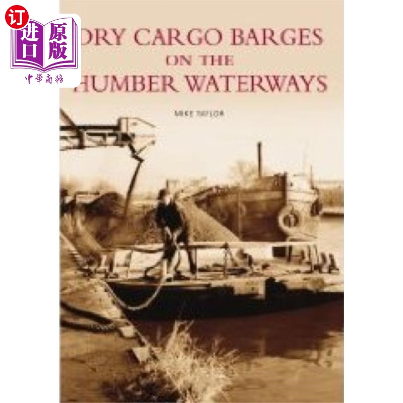 海外直订Dry Cargo Barges on the Humber Waterways 亨伯水道的干货驳船 书籍/杂志/报纸 人文社科类原版书 原图主图