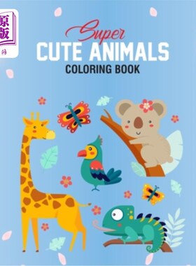 海外直订Super Cute Animals Coloring Book: Fun Coloring Pages For Girls With Lots Of Ador 超级可爱的动物着色书:有趣