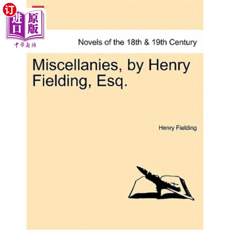 海外直订Miscellanies, by Henry Fielding, Esq. 杂集，亨利菲尔丁，先生。