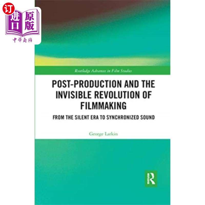 海外直订Post-Production and the Invisible Revolution of ... 后期制作和电影制作的无形革命