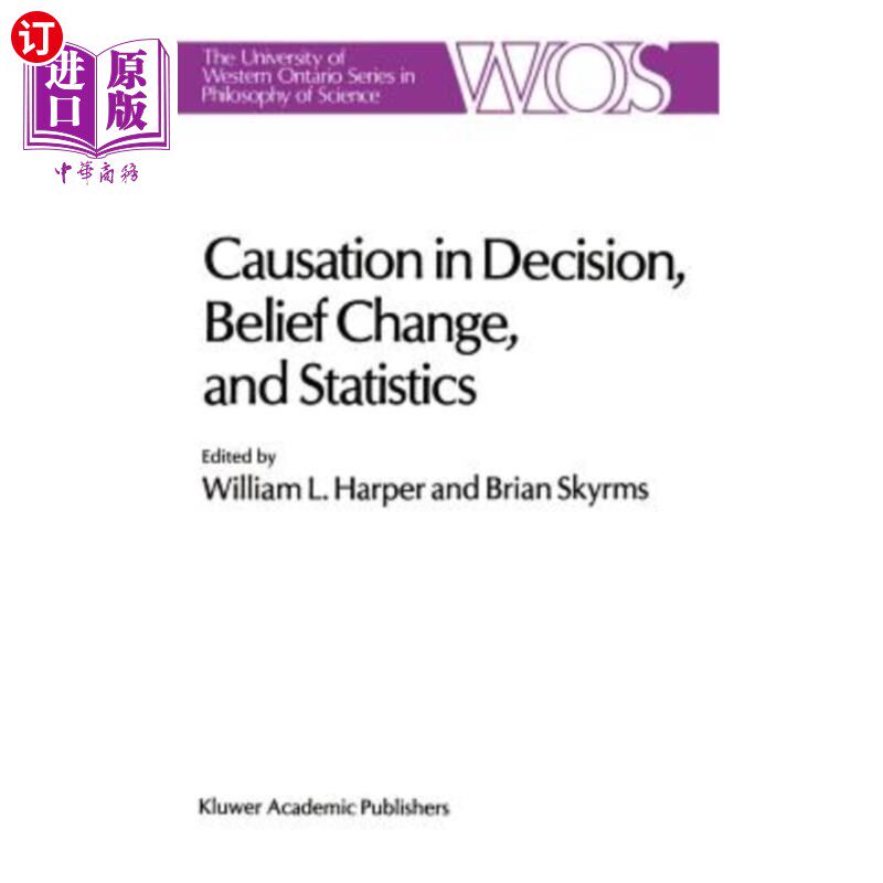 海外直订Causation in Decision, Belief Change, and Statistics: Proceedings of the Irvine  决策、信念改变和统计中的因