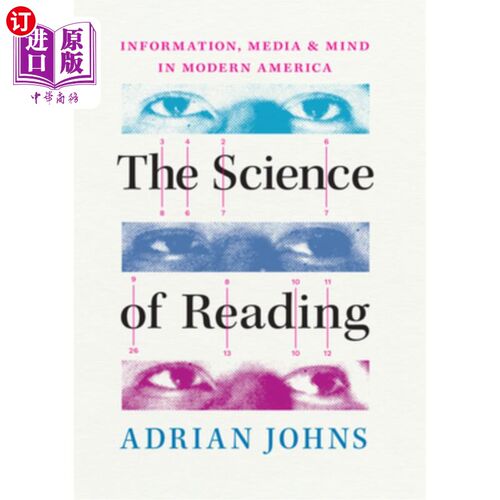 海外直订The Science of Reading: Information, Media, and Mind in Modern America 阅读的科学：现代美国的信息、媒体和思
