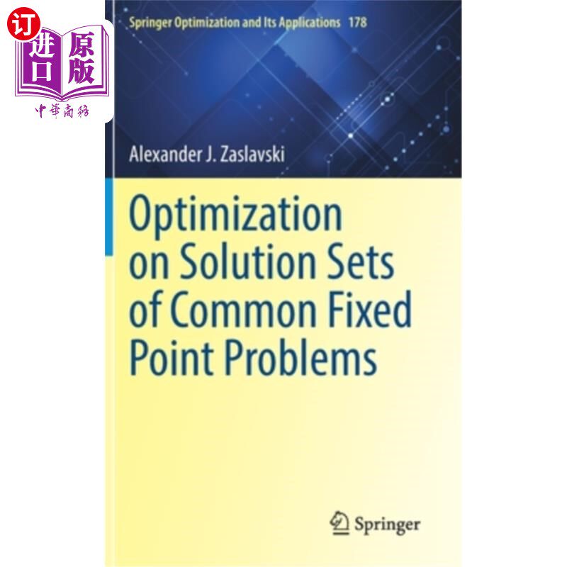 海外直订Optimization on Solution Sets of Common Fixed Point Problems 公共不动点问题解集的优化