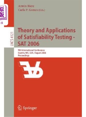 海外直订Theory and Applications of Satisfiability Testing - SAT 2006: 9th International  满意度测试理论与应用