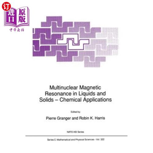 海外直订Multinuclear Magnetic Resonance in Liquids and Solids -- Chemical Applications 多核磁共振在液体和固体中的化