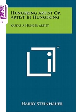 海外直订Hungering Artist or Artist in Hungering: Kafka's a Hunger Artist 饥饿艺术家或饥饿中的艺术家：卡夫卡是一位饥