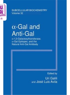 海外直订医药图书α-Gal and Anti-Gal: α1,3-Galactosyltransferase, α-Gal Epitopes, a -Gal和Anti-G