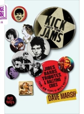 海外直订Kick Out the Jams: Jibes, Barbs, Tributes, and Rallying Cries from 35 Years of M 踢出果酱:嘲讽，倒刺，致敬