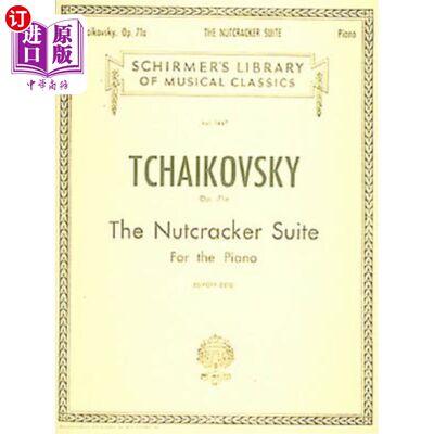 海外直订Nutcracker Suite, Op. 71a: Schirmer Library of Classics Volume 1447 Piano Solo 胡桃夹子组曲，作品71a:Schi