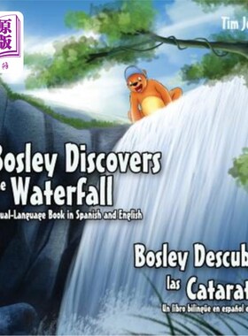 海外直订Bosley Discovers the Waterfall - A Dual Language Book in Spanish and English: Bo 博斯利发现瀑布-西班牙语和