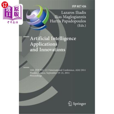 海外直订Artificial Intelligence Applications and Innovations: 10th Ifip Wg 12.5 Internat 人工智能应用与创新:第10届I