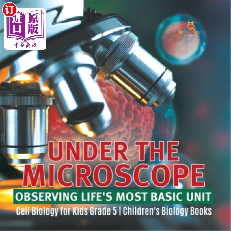 海外直订Under the Microscope: Observing Life's Most Basic Unit Cell Biology for Kids Gra 在显微镜下:观察儿童生命最