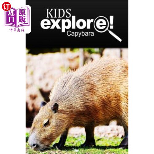 海外直订Capybara - Kids Explore: Animal books nonfiction - books ages 5-6 水豚-儿童探索：动物类书籍非小说类书籍5-6