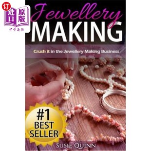 海外直订Jewellery Making: Crush it in the Jewellery Making Business (Make Huge Profits b 珠宝制作：在珠宝制作业务中