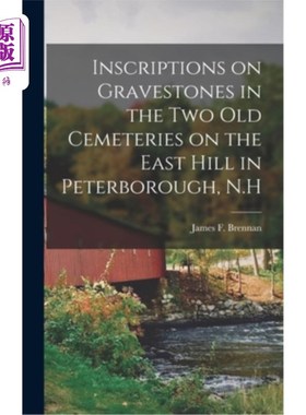 海外直订Inscriptions on Gravestones in the two old Cemeteries on the East Hill in Peterb 铭文在墓碑上的两个老墓地在