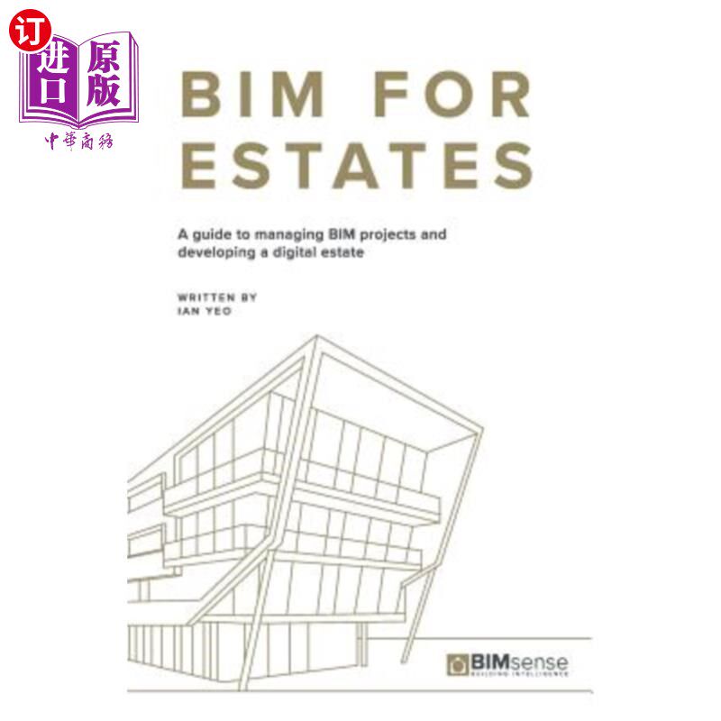 海外直订Bim for Estates: A Guide to Managing Bim Projects and Developing a Digital Estat 房地产Bim：管理B