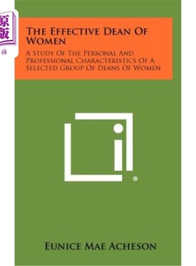 海外直订The Effective Dean of Women: A Study of the Personal and Professional Characteri 有效的女性院长：一组女性院