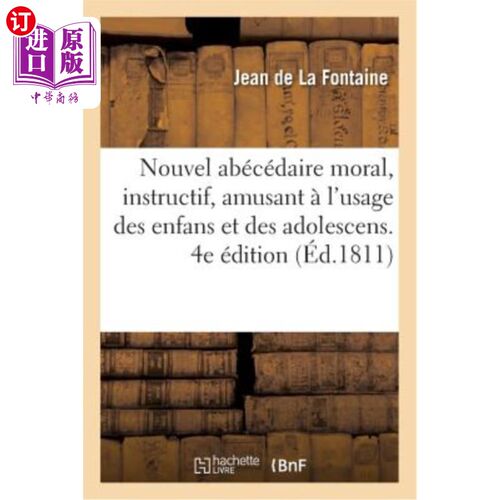 海外直订法语 Nouvel Abécédaire Moral, Instructif Et Amusant, a l'Usage Des Enfans Et Des Adol 新abécé道