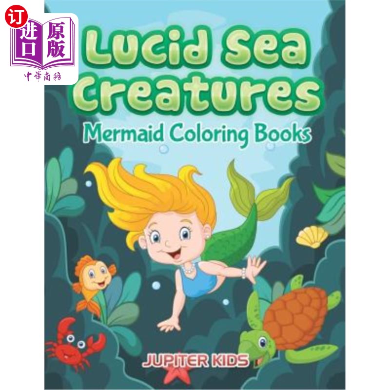 海外直订Lucid Sea Creatures: Mermaid Coloring Books 清澈的海洋生物:美人鱼着色书