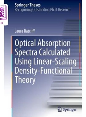 海外直订Optical Absorption Spectra Calculated Using Linear-Scaling Density-Functional Th 用线性标度密度泛函理论计算
