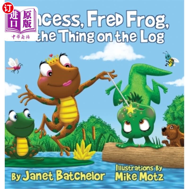 海外直订Princess, Fred Frog, and the Thing on the Log 公主,弗雷德青蛙,还有木头上的东西