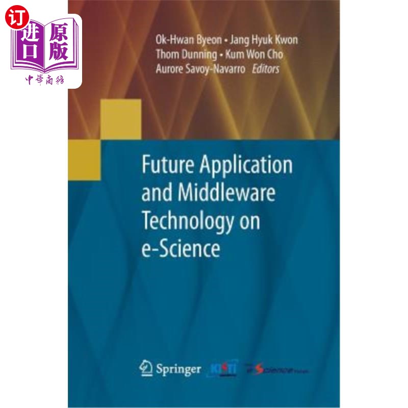 海外直订Future Application and Middleware Technology on E-Science 中间件技术在电子科学中的未来应用