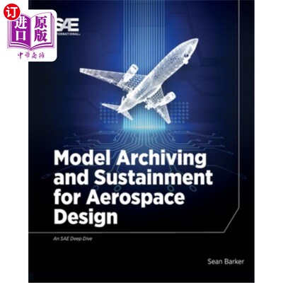 海外直订Model Archiving and Sustainment for Aerospace Design 航空航天设计模型存档与维护