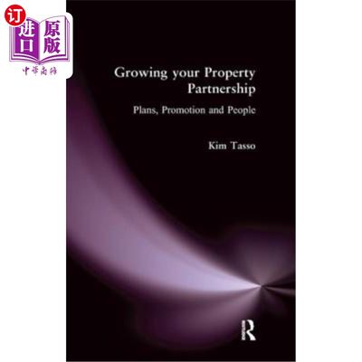 海外直订Growing Your Property Partnership: Plans, Promotion and People 发展您的物业合作伙伴关系:计划，推广和人员