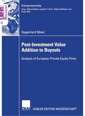 海外直订Post-Investment Value Addition to Buyouts: Analysis of European Private Equity F 收购后的投资增值：对欧洲私