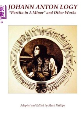 海外直订Johann Anton Logy: Partita in a Minor and Other Works 约翰·安东：小调和其他作品的一部分