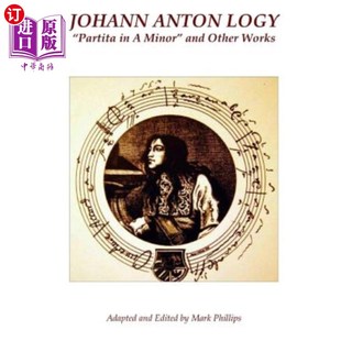 Works 一部分 Partita Minor and Logy 约翰·安东：小调和其他作品 海外直订Johann Other Anton