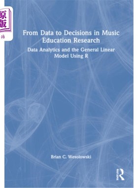 海外直订From Data to Decisions in Music Education Research: Data Analytics and the Gener 音乐教育研究中从数据到决策