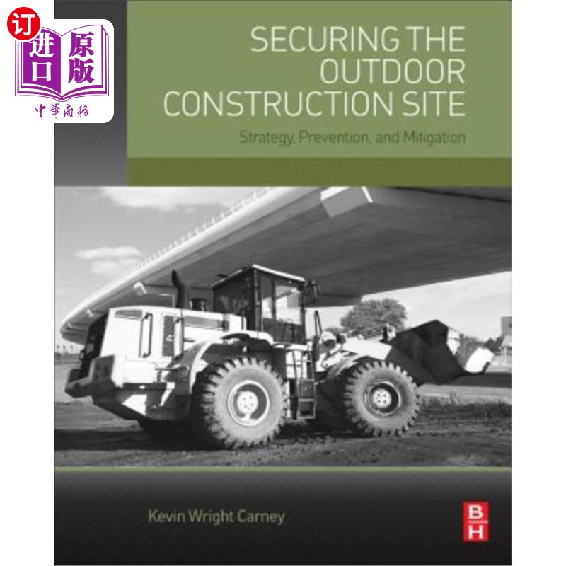 海外直订Securing the Outdoor Construction Site: Strategy, Prevention, and Mitigation 保护室外施工现场:策略、预防和