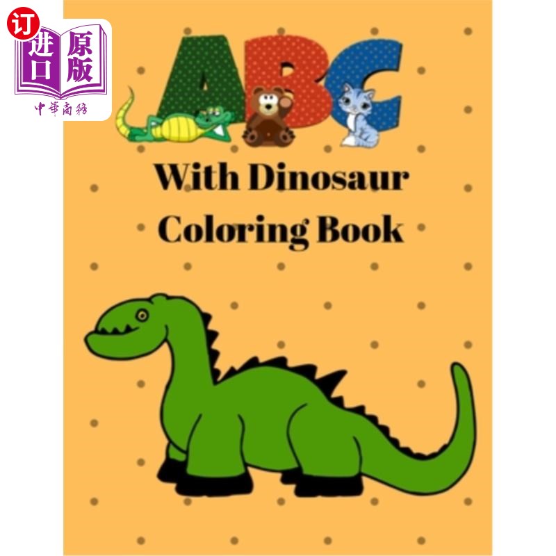 海外直订ABC with Dinosaur Coloring Book: Dinosaur Alphabet Handwriting Practice- Handwr ABC恐龙涂色书：恐龙字母书