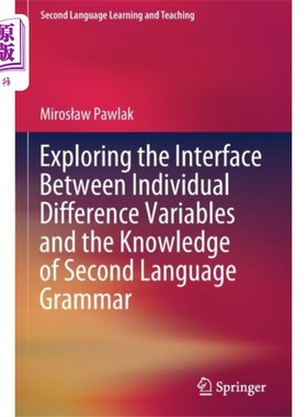 海外直订Exploring the Interface Between Individual Diffe... 探究个体差异变量与第二语言语法知识之间的关系