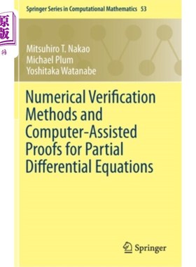 海外直订Numerical Verification Methods and Computer-Assisted Proofs for Partial Differen 偏微分方程的数值验证方法及