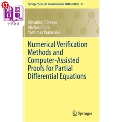 海外直订Numerical Verification Methods and Computer-Assisted Proofs for Partial Differen 偏微分方程的数值验证方法及