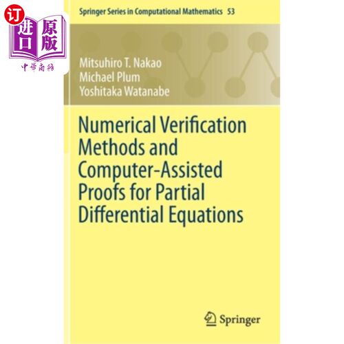 海外直订Numerical Verification Methods and Computer-Assisted Proofs for Partial Differen 偏微分方程的数值验证方法及