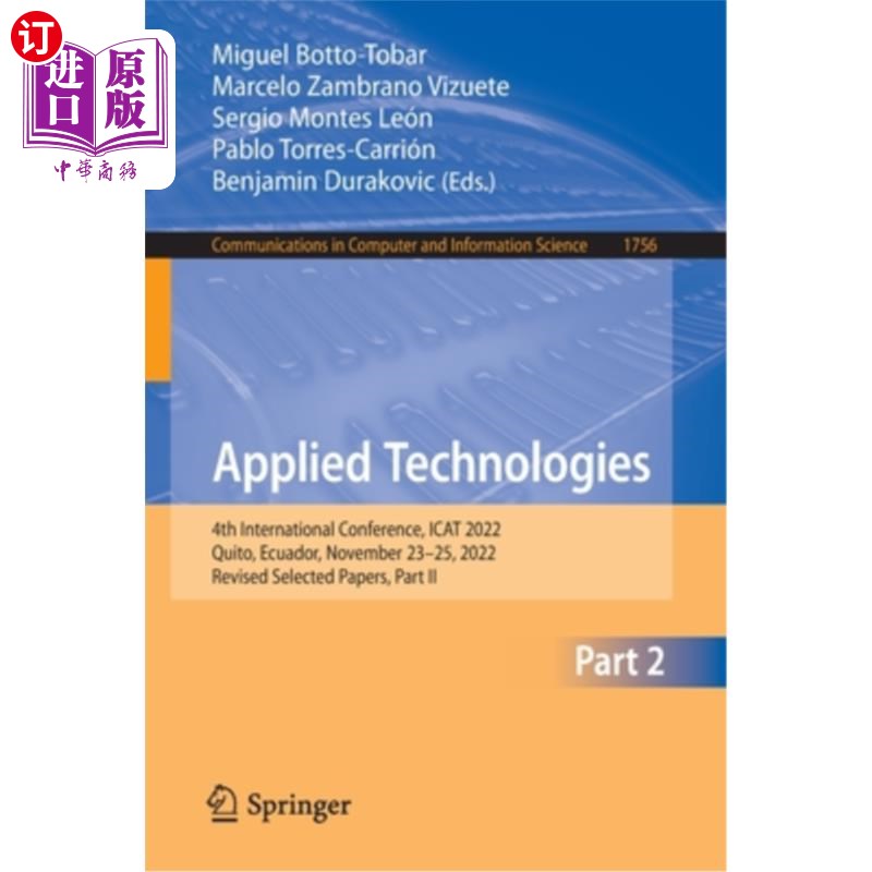 海外直订Applied Technologies: 4th International Conference, iCat 2022, Quito, Ecuador, N应用技术:第四届国际会议，i