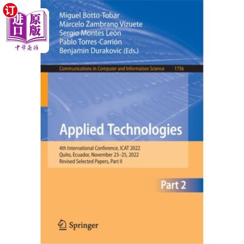 海外直订Applied Technologies: 4th International Conference, iCat 2022, Quito, Ecuador, N 应用技术:第四届国际会议，i