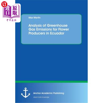 海外直订Analysis of Greenhouse Gas Emissions for Flower Producers in Ecuador 厄瓜多尔花卉生产者温室气体排放分析