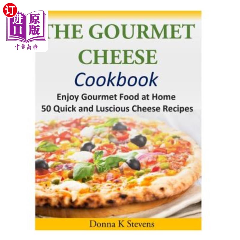 gourmet cheese cookbook: enjoy gourmet food at home - 50 quick