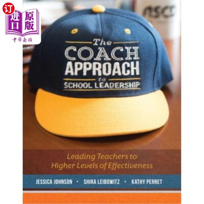 海外直订The Coach Approach to School Leadership: Leading Teachers to Higher Levels of Ef 学校领导的教练方法：引导教