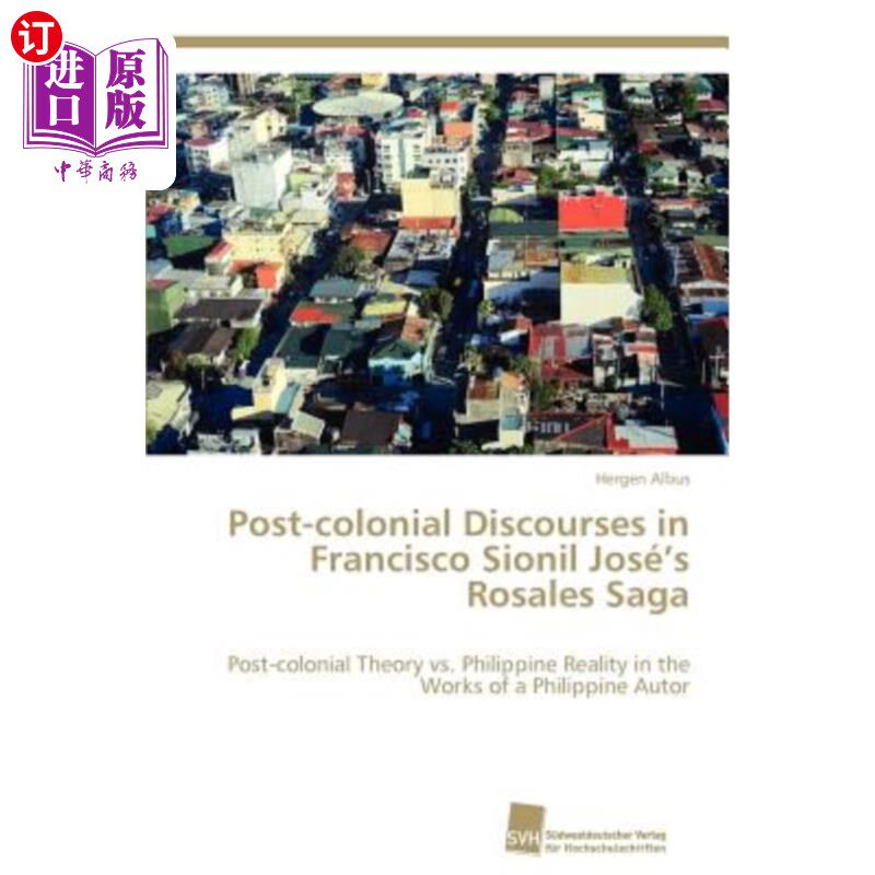 海外直订Post-colonial Discourses in Francisco Sionil José's Rosales Saga Francisco Sionil José的《Ros
