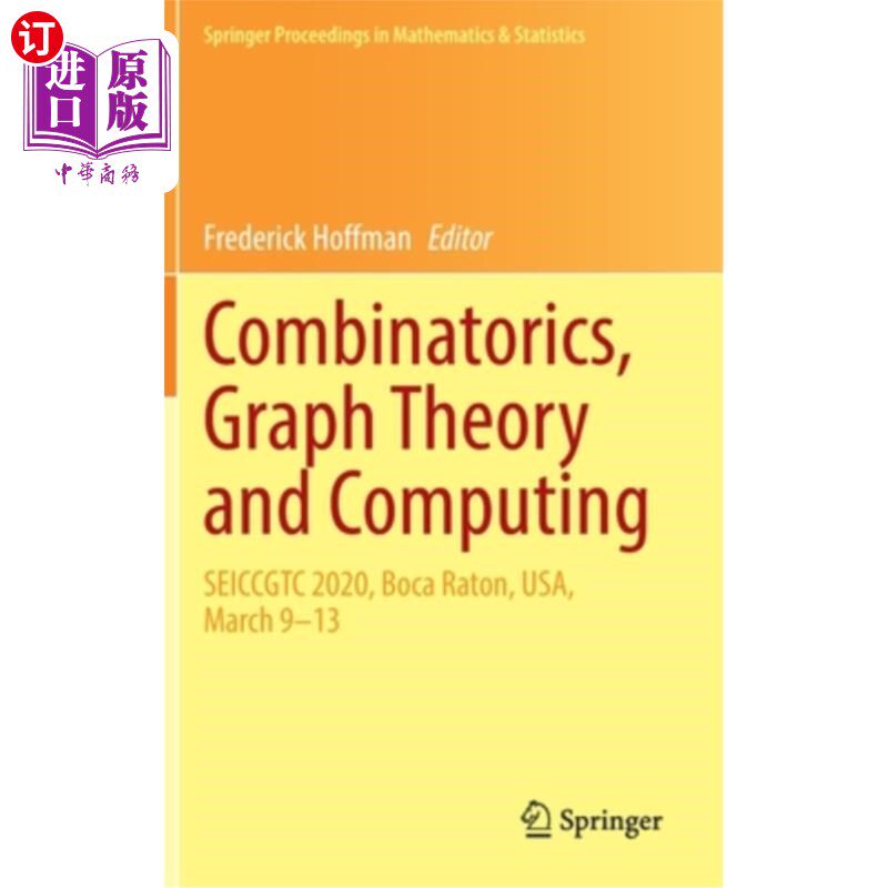 海外直订Combinatorics, Graph Theory and Computing: Seiccgtc 2020, Boca Raton, Usa, March 组合学、图论与计算: