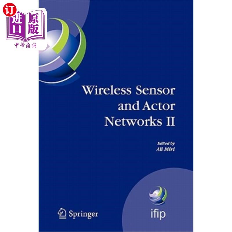 海外直订Wireless Sensor and Actor Networks II: Proceedings of the 2008 Ifip Conference o 无线传感器和参与者II: