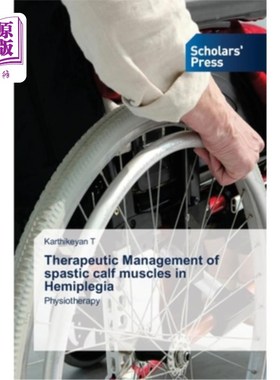 海外直订医药图书Therapeutic Management of spastic calf muscles in Hemiplegia 偏瘫患者小腿肌肉痉挛的治疗方法