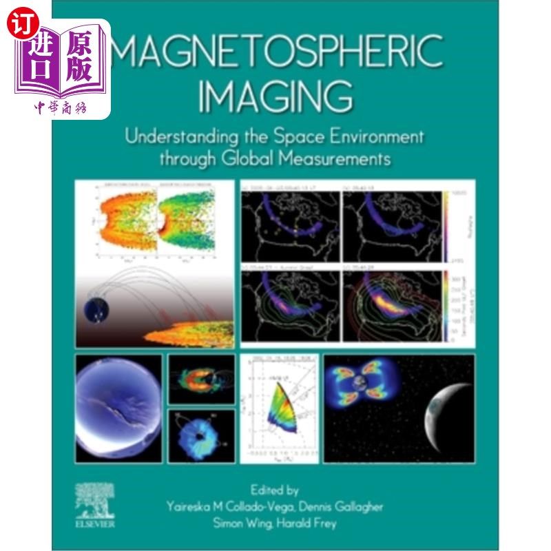 海外直订Magnetospheric Imaging: Understanding the Space Environment Through Global Measu 磁层成像：通过全球测量了解